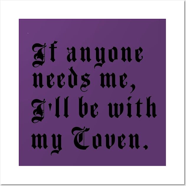 If anyone needs me, I’ll be with my coven. Wall Art by Penny Lane Designs Co.